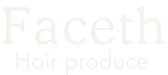 Hair produce Faceth